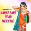 Karke Sari Upar Neeche